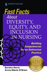 bokomslag Fast Facts about Diversity, Equity, and Inclusion in Nursing