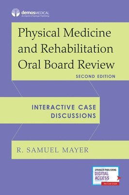 Physical Medicine and Rehabilitation Oral Board Review 1