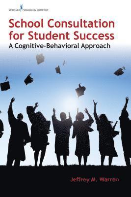 School Consultation for Student Success 1