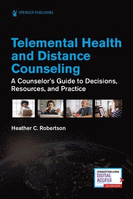 Heather Robertson, Heather C. Robertson, C Robertson, Heather C., PhD, LMHC, LPC, Heather C. LMHC LPC C Robertson - Telemental Health and Distance Counseling, Häftad