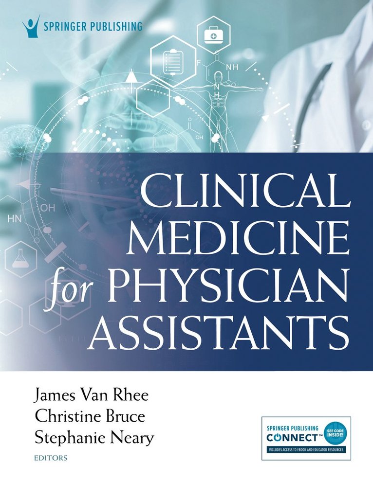 James Van Rhee, Christine Bruce, Stephanie Neary, PA-C Neary, Stephanie, MPA, MMS, DFAAPA Van Rhee, James, MS, PA-C, DFAA Bruce, Christine, DMSc, MHSA, PA-C - Clinical Medicine for Physician Assistants, Häftad