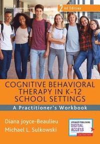 bokomslag Cognitive Behavioral Therapy in K-12 School Settings