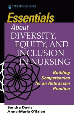 bokomslag Essentials about Diversity, Equity, and Inclusion in Nursing