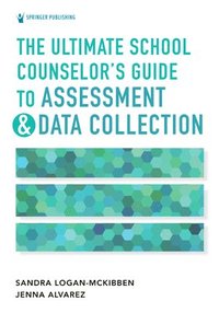 bokomslag The Ultimate School Counselor's Guide to Assessment and Data Collection