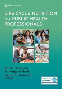 bokomslag Life Cycle Nutrition for Public Health Professionals