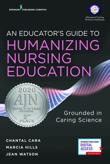 Chantal Cara, Marcia Hills, Jean Watson - Educator's Guide to Humanizing Nursing Education, Häftad