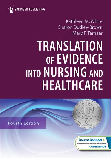 Kathleen M. White, Sharon Dudley-Brown, Mary F. Terhaar - Translation of Evidence into Nursing and Healthcare, Häftad