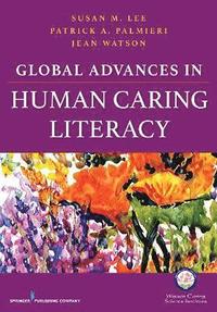 bokomslag Global Advances in Human Caring Literacy