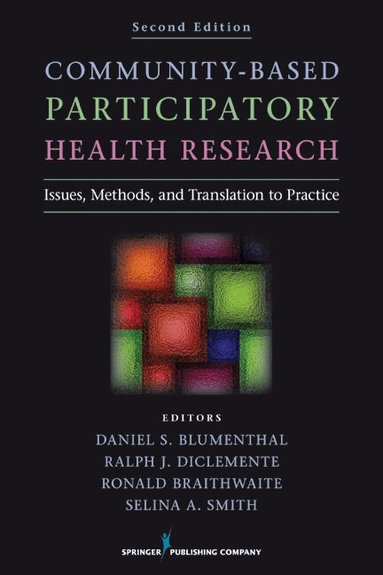 Daniel S. Blumenthal, Ralph J. DiClemente, Ronald Braithwaite, Selina Smith - Community-Based Participatory Health Research, Häftad
