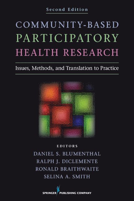 Daniel S. Blumenthal, Ralph J. DiClemente, Ronald Braithwaite, Selina Smith, PhD Braithwaite, Ronald, Ralph J. Diclemente, MPH Blumenthal, Daniel S., MD, PhD DiClemente, Ralph J., Daniel S. MD MPH Blumenthal, Ronald L. Braithwaite - Community-Based Participatory Health Research, Häftad