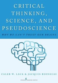 bokomslag Critical Thinking, Science, and Pseudoscience