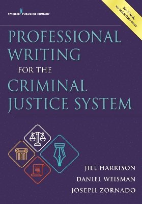 Jill Harrison, Daniel Weisman, Joseph L. Zornado, PhD Harrison, Jill, Daniel Msw Weisman, PhD Weisman, Daniel, MSW - Professional Writing for the Criminal Justice System, Häftad