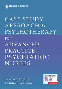 bokomslag Case Study Approach to Psychotherapy for Advanced Practice Psychiatric Nurses
