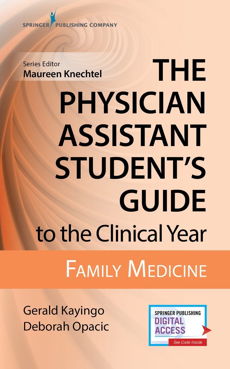 Gerald Kayingo, Deborah Opacic, Mary Allias, PA-C Opacic, Deborah, EdD, DFAAPA Allias, Mary, MPAS, PA-C, Deborah Edd Opacic, PA-C Kayingo, Gerald, PhD, Maureen Knechtel, PA-C Knechtel, Maureen, DMSc - Physician Assistant Student's Guide to the Clinical Year: Family Medicine, Häftad