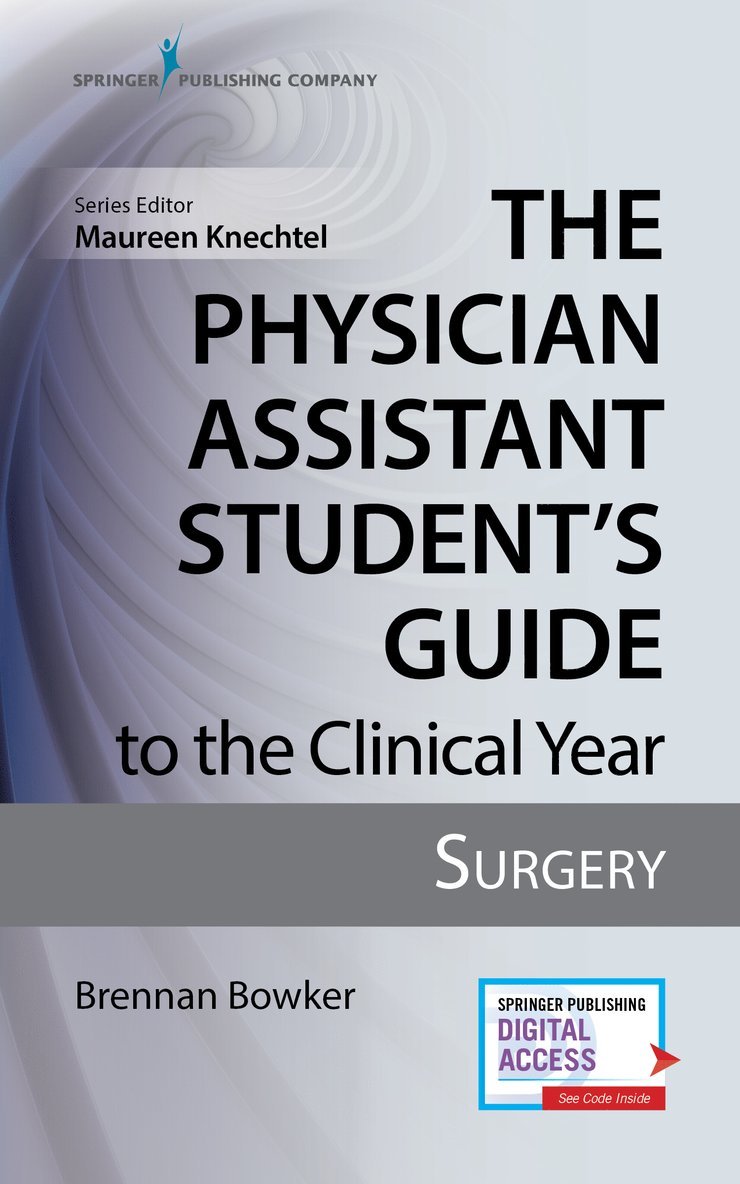 Brennan Bowker, PA-C Bowker, Brennan, MHS, Brennan Mhs Bowker, Brennan MHS PA-C Bowker, Maureen Knechtel, PA-C Knechtel, Maureen, DMSc, Maureen Dmsc Knechtel, Maureen DMSc PA-C Knechtel - Physician Assistant Student's Guide to the Clinical Year: Surgery, Häftad