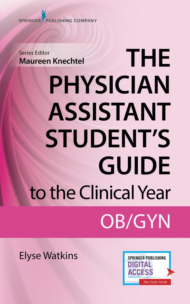 Elyse Watkins, PA-C Watkins, Elyse, DHSc, Elyse Dhsc Watkins, Elyse DHSc PA-C Watkins, Maureen Knechtel, PA-C Knechtel, Maureen, DMSc, Maureen Dmsc Knechtel, Maureen DMSc PA-C Knechtel - Physician Assistant Student's Guide to the Clinical Year: OB-GYN, Häftad