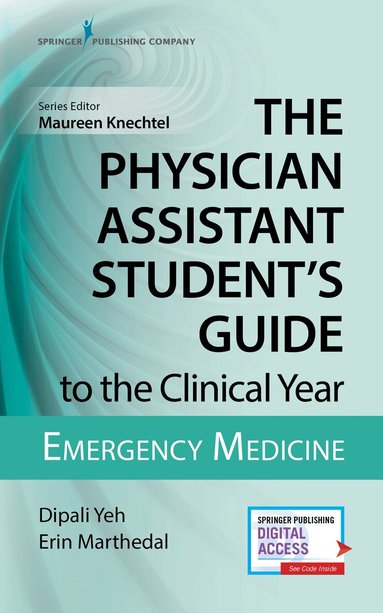 Dipali Yeh, Erin Marthedal, Maureen Knechtel - Physician Assistant Student's Guide to the Clinical Year: Emergency Medicine, Häftad