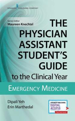 bokomslag Physician Assistant Student's Guide to the Clinical Year: Emergency Medicine