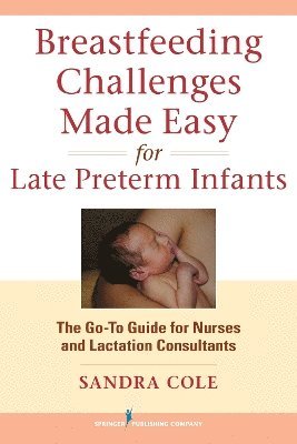 Breastfeeding Challenges Made Easy for Late Preterm Infants 1