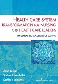 bokomslag Health Care System Transformation for Nursing and Health Care Leaders