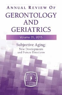 bokomslag Annual Review of Gerontology and Geriatrics, Volume 35, 2015