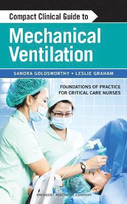 Compact Clinical Guide to Mechanical Ventilation 1