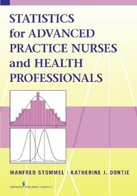 bokomslag Statistics for Advanced Practice Nurses and Health Professionals