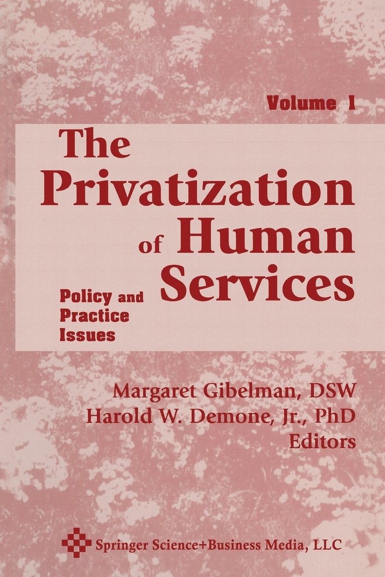 Harold W. Demone, Margaret Gibelman, Gibelman - The Privatization of Human Services: Policy and Practice Issues Volume I, Häftad