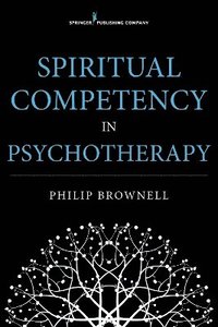 bokomslag Spiritual Competency in Psychotherapy