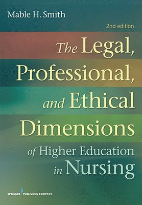 bokomslag The Legal, Professional, and Ethical Dimensions of Education in Nursing