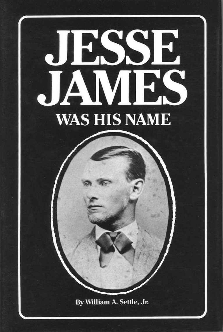 William A. Settle, William A Settle - Jesse James Was His Name, Inbunden
