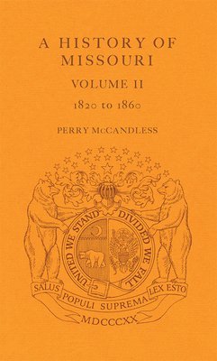 Perry McCandless - History of Missouri (V2) Volume 2, Inbunden