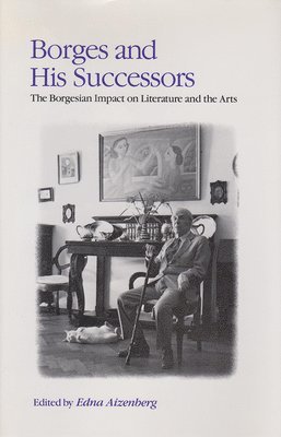 Edna Aizenberg - Borges and His Successors, Inbunden