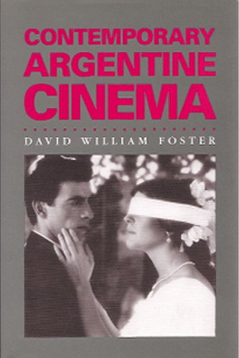 David William Foster - Contemporary Argentine Cinema, Inbunden