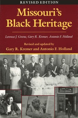 Lorenzo Johnston Greene, Gary R. Kremer, Antonio Frederick Holland, Lorenzo J. Greene - Missouri's Black Heritage, Häftad