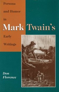 bokomslag Persona and Humor in Mark Twain's Early Writings
