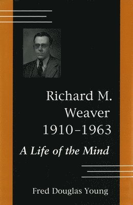 Richard M.Weaver, 1910-63 1