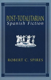 bokomslag Post-totalitarian Spanish Fiction