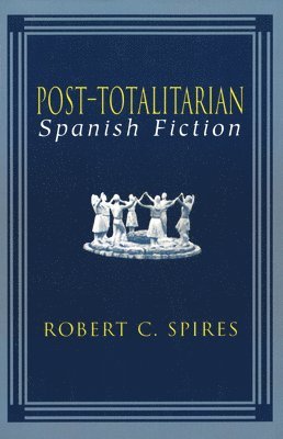 bokomslag Post-totalitarian Spanish Fiction