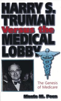 bokomslag Harry S.Truman Versus the Medical Lobby