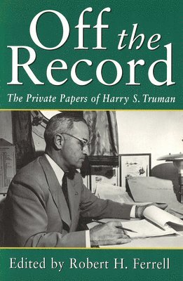 Harry S. Truman, Robert H. Ferrell - Off the Record, Häftad