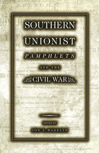 bokomslag Southern Unionist Pamphlets and the Civil War