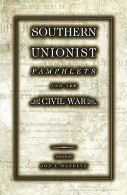 bokomslag Southern Unionist Pamphlets and the Civil War