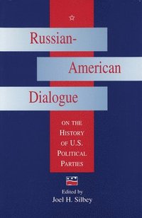 bokomslag Russian-American Dialogue on the History of U.S.Political Parties