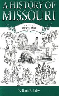 bokomslag A History of Missouri v. 1; 1673 to 1820