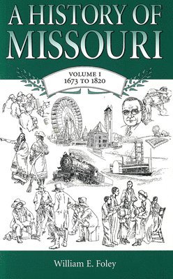 A History of Missouri v. 1; 1673 to 1820 1