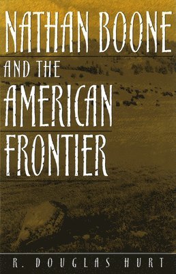 Nathan Boone and the American Frontier Volume 1 1