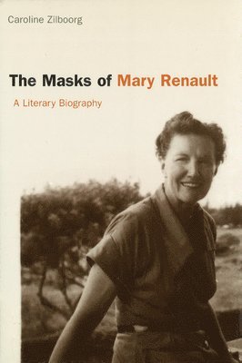 Caroline Zilboorg - Masks of Mary Renault, Inbunden