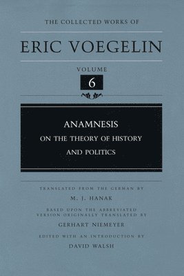 Eric Voegelin, David Walsh, David Walsh - Anamnesis (CW6), Inbunden