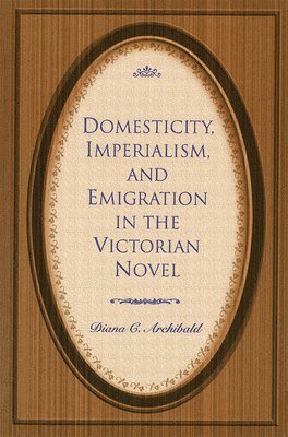bokomslag Domesticity, Imperialism and Emigration in the Victorian Novel